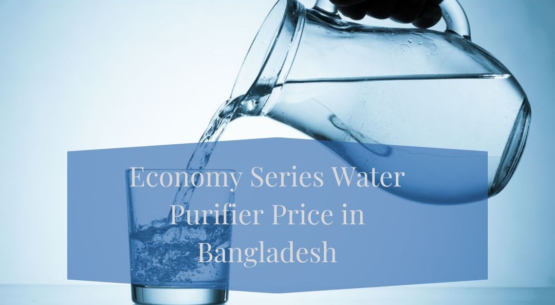 Economy Series Water Purifier Price in Bangladesh