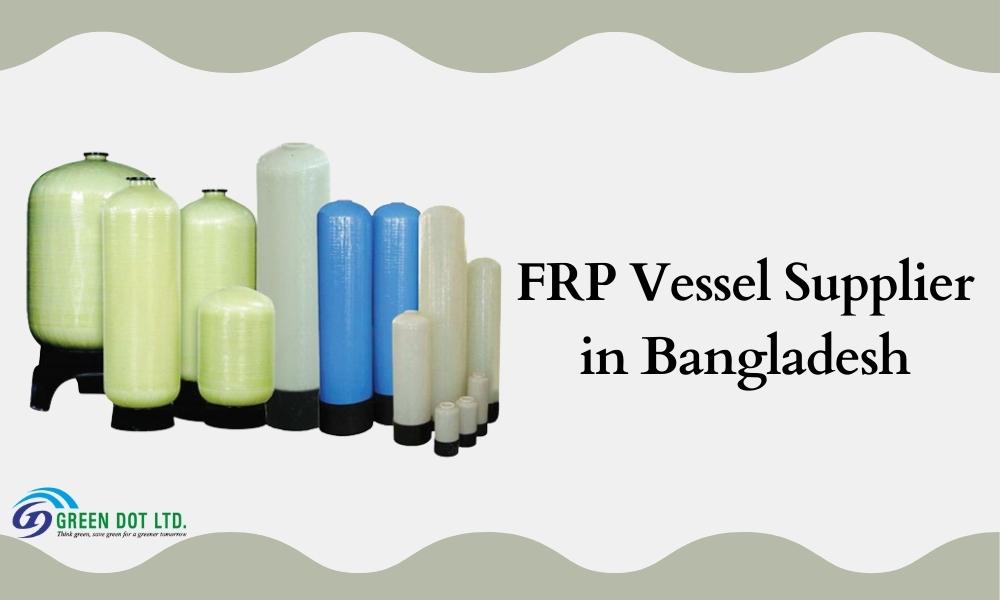 FRP Vessel Supplier in Bangladesh