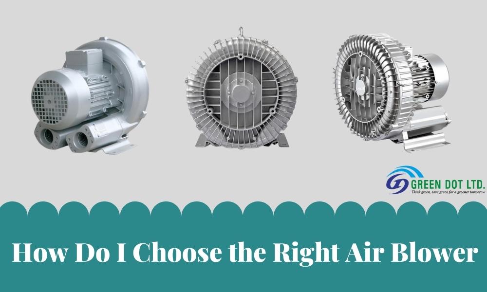 How Do I Choose the Right Air Blower