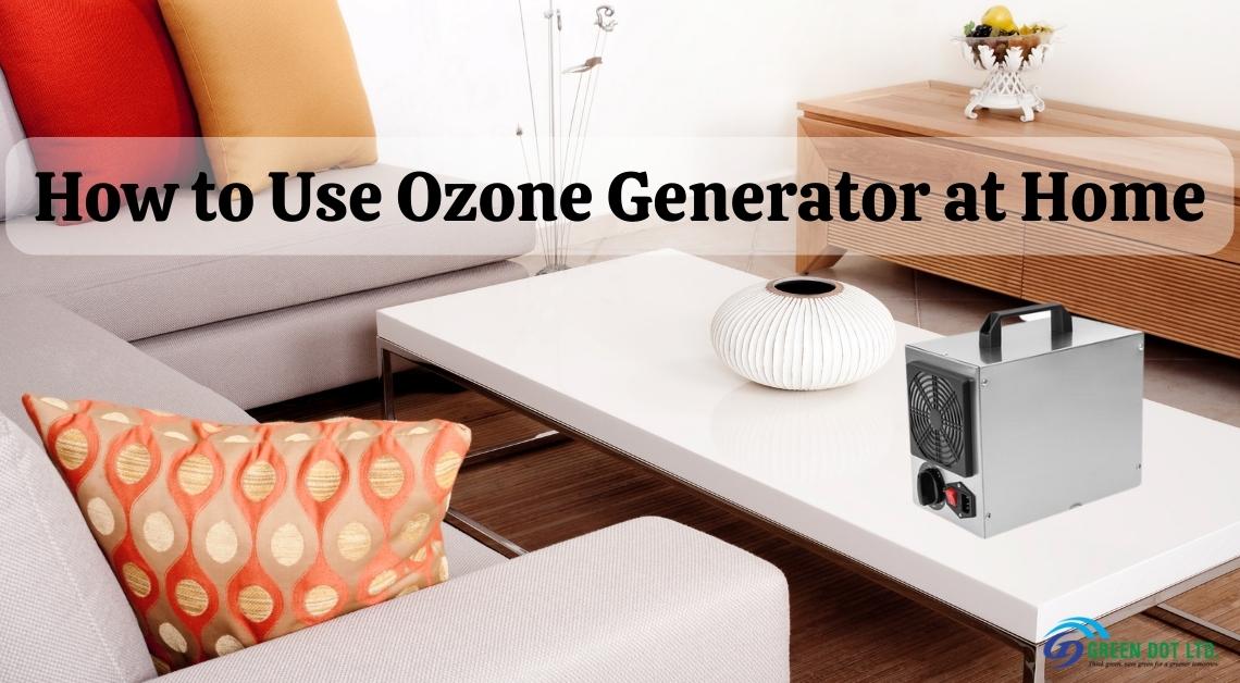 How to Use Ozone Generator at Home