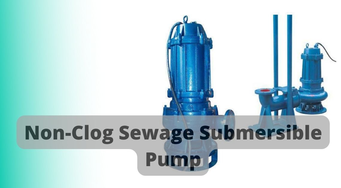 Non Clog Sewage Submersible Pump
