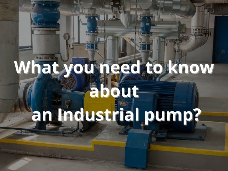 know about an Industrial pump